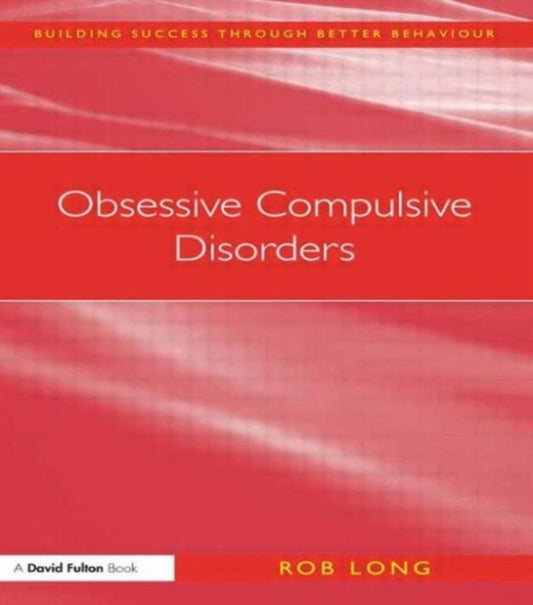 Book cover of: Obsessive Compulsive Disorders. By: Rob Long