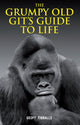 Book cover of: Grumpy Old Git's Guide to Life