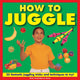 Book cover of: How to Juggle. By: Nick Huckleberry Beak