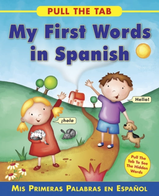 Book cover of: Pull the Tab: My First Words in Spanish. By: Sally Delaney
