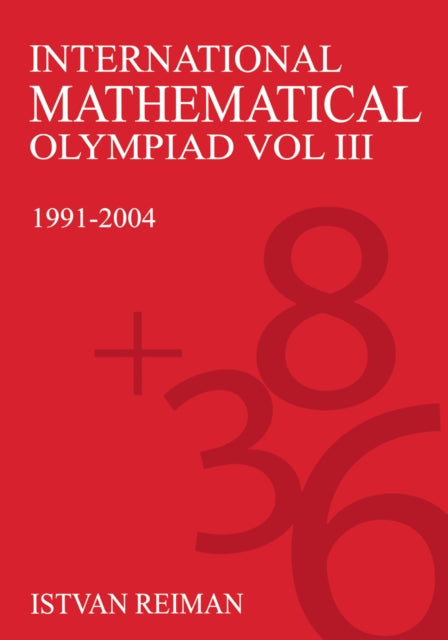 Book cover of: International Mathematical Olympiad Volume 3. By: István Reiman, Istvan Reiman