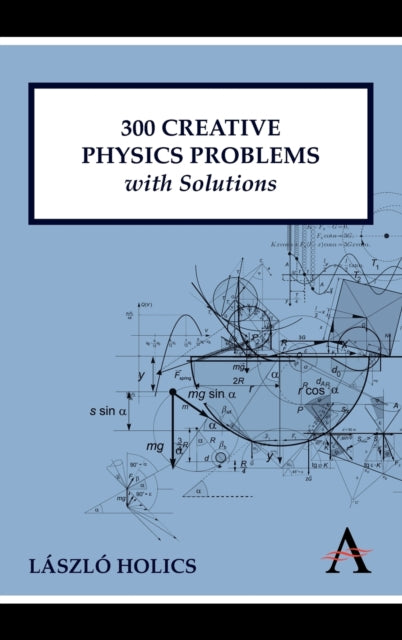 Book cover of: 300 Creative Physics Problems with Solutions