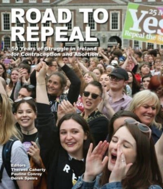 Book cover of: Road to Repeal. By: Pauline Conroy Therese Cherty