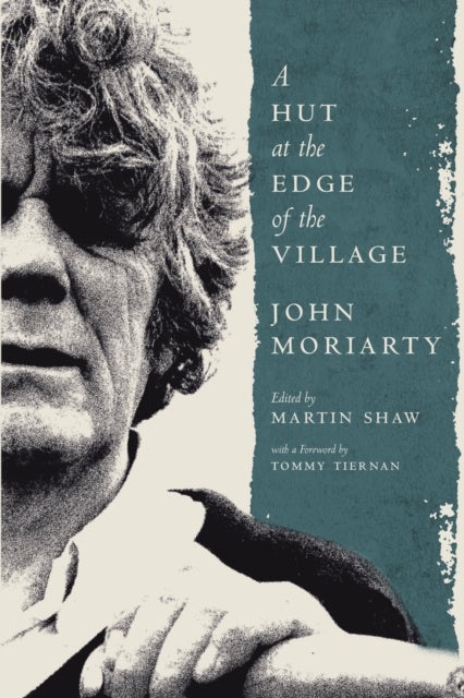 Hut at the Edge of the Village 9781843519430 John ; ed. Martin Shaw MORIARTY