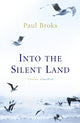 Book cover of: Into The Silent Land. By: Paul Broks