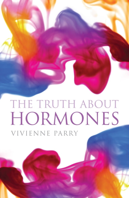 Book cover of: Truth About Hormones. By: Vivienne Parry