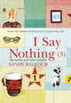 Book cover of: I Say Nothing (3). By: SANDY BALFOUR