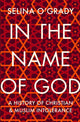 Book cover of: In the Name of God. By: Selina O'Grady