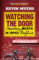 Book cover of: Watching the Door. By: Kevin Myers