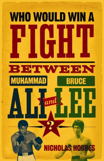 Book cover of: Who Would Win a Fight between Muhammad Ali and Bruce Lee?