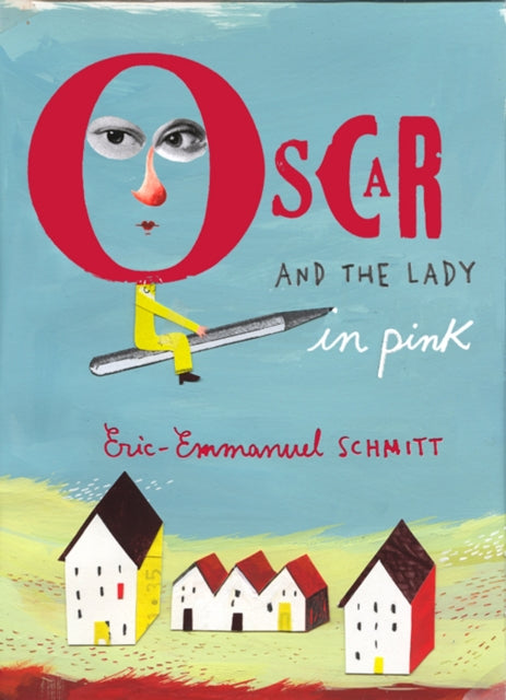 Book cover of: Oscar and the Lady in Pink. By: Eric-Emmanuel Schmitt