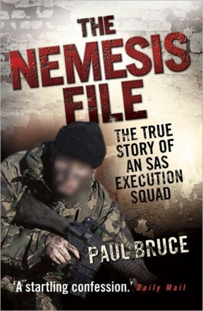 Book cover of: Nemesis File - The True Story of an SAS Execution Squad