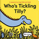 Book cover of: Who's Tickling Tilly?. By: Rob Jones