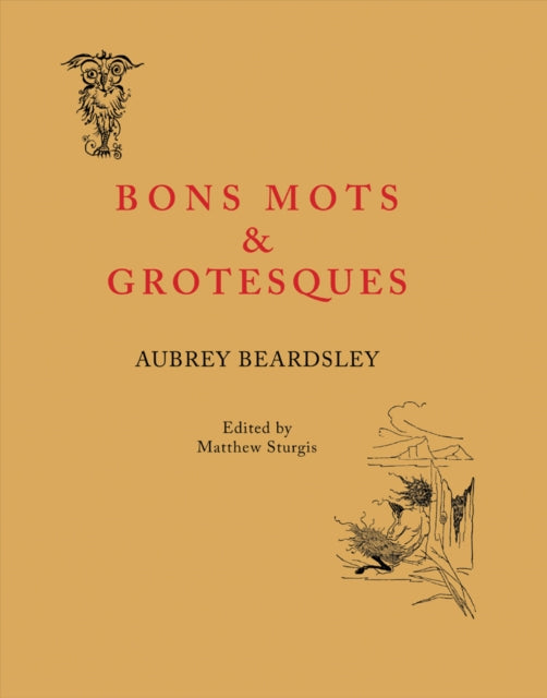 Book cover of: Bon Mots and Grotesques. By: Aubrey Beardsley