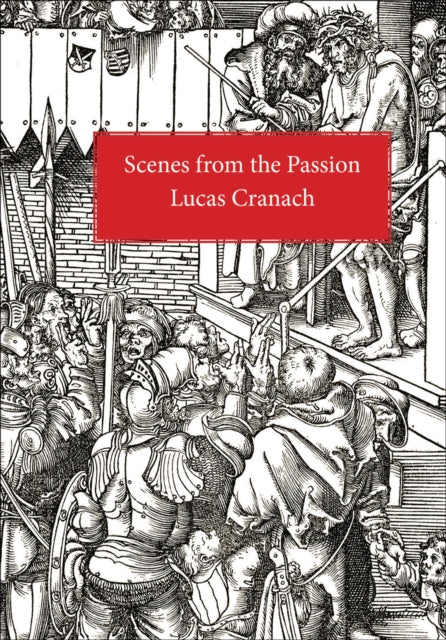 Book cover of: Scenes From the Passion. By: Lucas Cranach