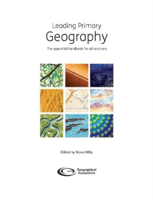 Book cover of: Leading Primary Geography. By: Tessa Willy