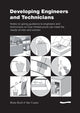 Book cover of: Developing Engineers and Technicians: Notes on giving guidance to engineers and technicians on how infrastructure can meet the needs of men and women. By: Brian Reed