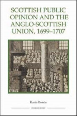Scottish Public Opinion and the Anglo-Scottish Union, 1699-1707