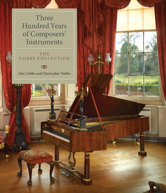 Book cover of: Three Hundred Years of Composers' Instruments