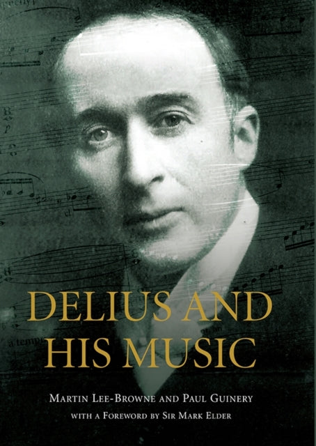 Book cover of: Delius and his Music. By: Mark Elder