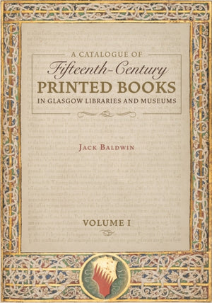 Catalogue of Fifteenth-Century Printed Books in Glasgow Libraries and Museums  [2 volume set]