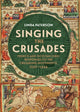 Book cover of: Singing the Crusades. By: Linda Paterson