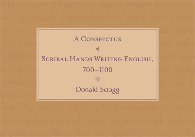 Book cover of: Conspectus of Scribal Hands Writing English, 700-1100. By: Donald Scragg
