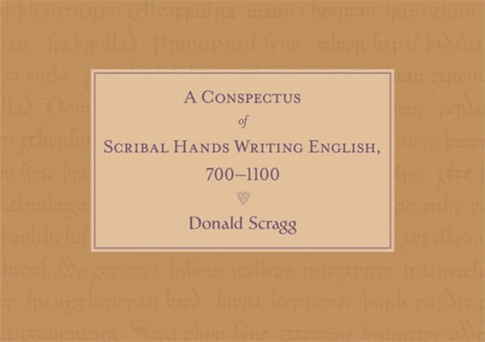 Book cover of: Conspectus of Scribal Hands Writing English, 700-1100. By: Donald Scragg