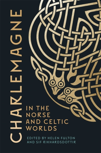 Book cover of: Charlemagne in the Norse and Celtic Worlds. By: Helen Fulton