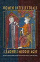 Book cover of: Women Intellectuals and Leaders in the Middle Ages. By: Kathryn Kerby-Fulton