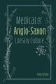 Book cover of: Medical Texts in Anglo-Saxon Literary Culture. By: Emily Kesling