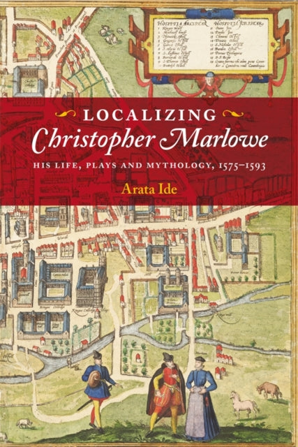 Book cover of: Localizing Christopher Marlowe. By: Arata Ide