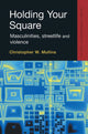 Book cover of: Holding Your Square. By: Christopher W. Mullins