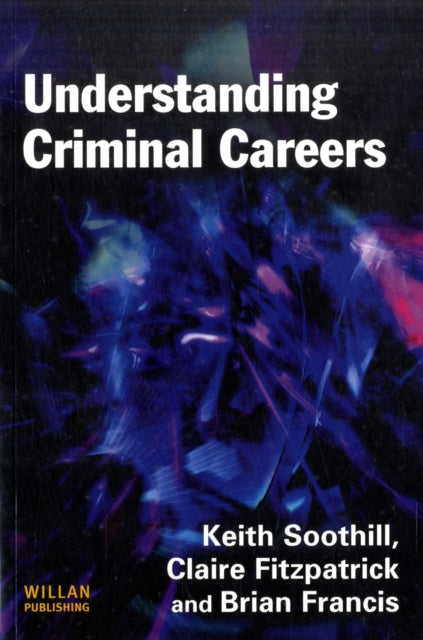 Book cover of: Understanding Criminal Careers. By: Keith Soothill