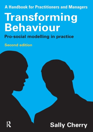 Transforming Behaviour, Pro-social Modelling in Practice