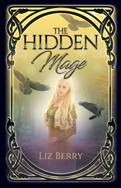 Book cover of: Hidden Mage. By: Liz Berry