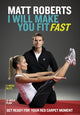 Book cover of: Matt Roberts: I Will Make You Fit Fast