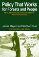 Book cover of: Policy That Works for Forests and People. By: James Mayers