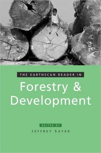 Book cover of: Earthscan Reader in Forestry and Development. By: Jeffrey A. Sayer
