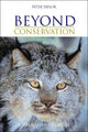 Book cover of: Beyond Conservation. By: Peter Taylor