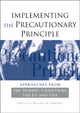 Book cover of: Implementing the Precautionary Principle. By: Nicolas de Sadeleer