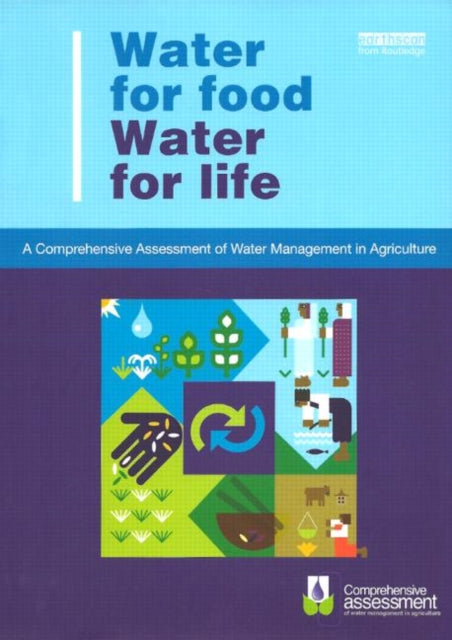 Book cover of: Water for Food Water for Life. By: Molden , David, David Molden