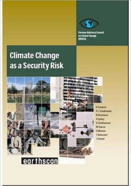 Book cover of: Climate Change as a Security Risk. By: H. J. Schellnhuber