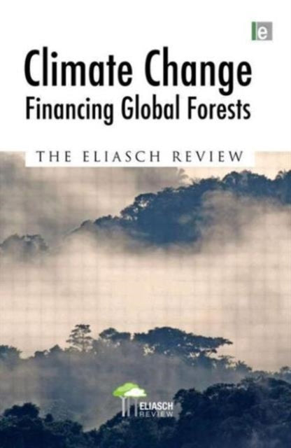 Book cover of: Climate Change: Financing Global Forests. By: Johan Eliasch