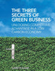 Book cover of: Three Secrets of Green Business. By: Gareth Kane