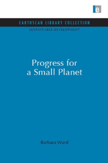 Book cover of: Progress for a Small Planet. By: Barbara Ward