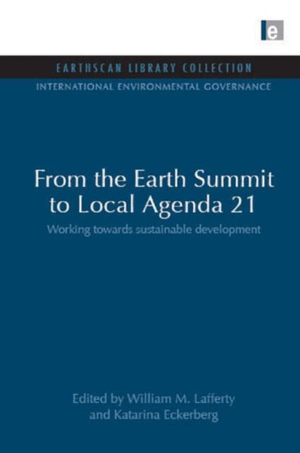 Book cover of: From the Earth Summit to Local Agenda 21. By: William M. Lafferty