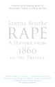 Book cover of: Rape: A History From 1860 To The Present. By: Joanna Bourke