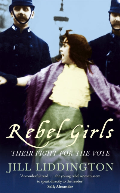 Book cover of: Rebel Girls. By: Jill Liddington