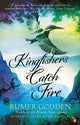 Book cover of: Kingfishers Catch Fire. By: Rumer Godden